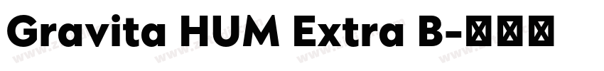 Gravita HUM Extra B字体转换 Gravita HUM Extra B字体转换
